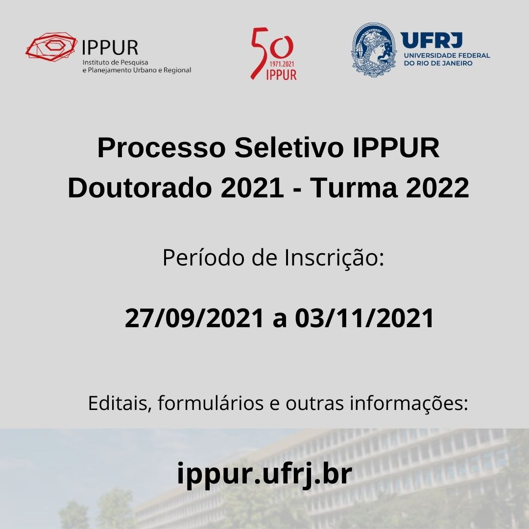 A imagem o período de inscrição do Processo Seletivo Doutorado IPPUR, 2021, turma 2022, que ocorrerá entre 27/09/2021 e 03/11/2021